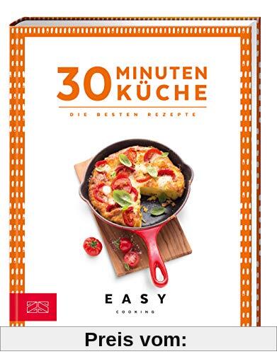 30 Minuten Küche: Die besten Rezepte (Easy Kochbücher)